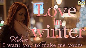 Love In Winter I Want You To Make Me Yours - Helen - Kin8tengoku